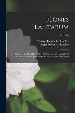 [预订]Icones Plantarum: or Figures, With Brief Descriptive Characters and Remarks, of New or Rare Plants,  9781013504402