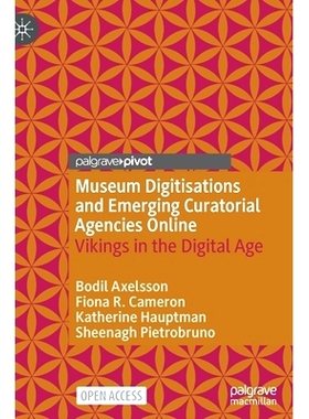 预订 Museum Digitisations and Emerging Curatorial Agencies Online: Vikings in the Digital Age 博物馆数字化与新兴的在线策