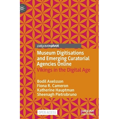 预订 Museum Digitisations and Emerging Curatorial Agencies Online: Vikings in the Digital Age 博物馆数字化与新兴的在线策