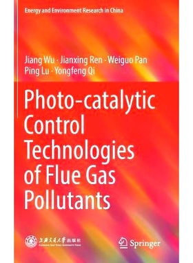 预订 Photo-catalytic Control Technologies of Flue Gas Pollutants 烟气污染物光催化控制技术: 9789811087486