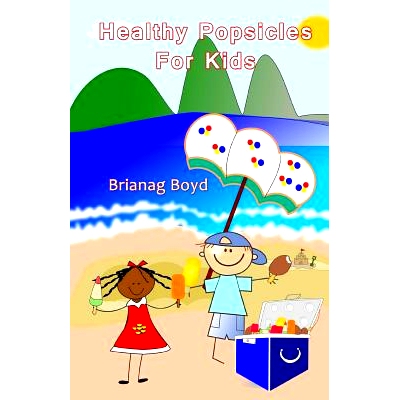 预订 Healthy Popsicles For Kids: 9781499366662
