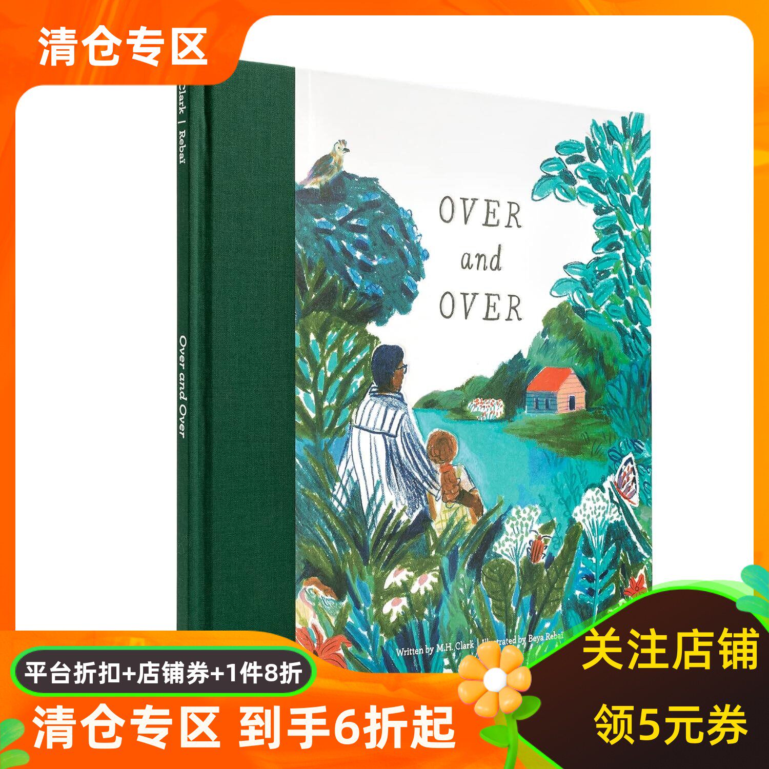 一遍又一遍 父亲的责任 亲子关系 M.H. Clark 家庭亲情安全感 儿童绘本 Beya Rebai作品 法国插画师 精装 英文原版 Over & Over
