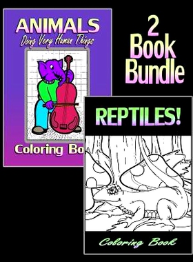 预订 Animals Doing Very Human Things & Reptiles! Coloring Book (2 Book Bundle): 9781522727033