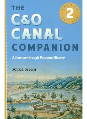 预订 The C&O Canal Companion: A Journey through Potomac History 切萨皮克和俄亥俄运河指南：波托马克历史之旅: 978142141505