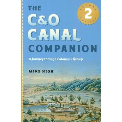预订 The C&O Canal Companion: A Journey through Potomac History 切萨皮克和俄亥俄运河指南：波托马克历史之旅: 978142141505