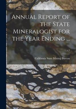 [预订]Annual Report of the State Mineralogist for the Year Ending ...; v.5 9781014997012