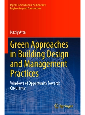 预订 Green Approaches in Building Design and Management Practices: Windows of Opportunity Towards Circularity 建筑设计与
