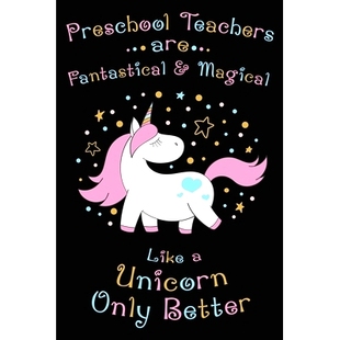 预订 Preschool Teachers Are Fantastical And Magical Like A Unicorn Only Better: Thank you gift for Preschool Teacher Gre