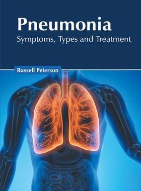 [预订]Pneumonia: Symptoms, Types and Treatment 9781632429278