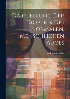 [预订]Darstellung der Dioptrik des Normalen, Menschlichen Auges 9781021993687