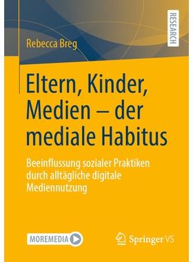 预订 Eltern, Kinder, Medien - der mediale Habitus: Beeinflussung sozialer Praktiken durch alltägliche digitale Mediennu