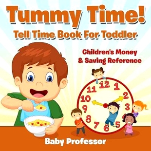 预订 Tummy Time! - Tell Time Book for Toddler: Children’s Money & Saving Reference: 9781683263715