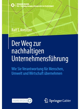 预订 Der Weg zur nachhaltigen Unternehmensführung: Wie Sie Verantwortung für Menschen, Umwelt und Wirtschaft übernehm