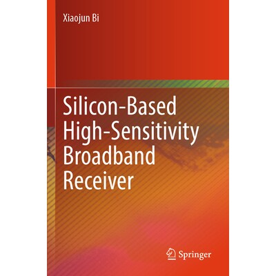 预订 Silicon-Based High-Sensitivity Broadband Receiver 基于硅的高灵敏度宽带接收器 9789819708833