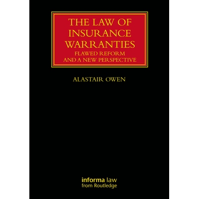 预订 The Law of Insurance Warranties: Flawed Reform and a New Perspective: An Insoluble Problem? 保险保证法：一个无法解