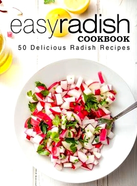 预订 Easy Radish Cookbook: 50 Delicious Radish Recipes (2nd Edition): 9781076288042