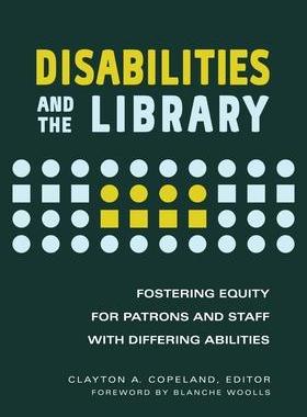 [预订]Differing Abilities and the Library: Fostering Equity for Patrons and Staff with Disabilities 9781440859076