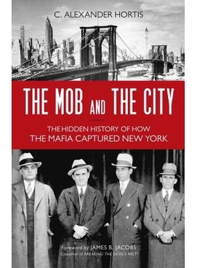 预订 The Mob and the City: The Hidden History of How the Mafia Captured New York 暴民与城市:黑手党如何占领纽约的隐藏历史