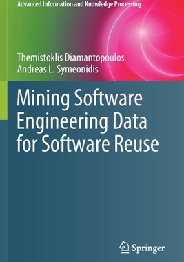 【预订】Mining Software Engineering Data for Software Reuse 9783030301088