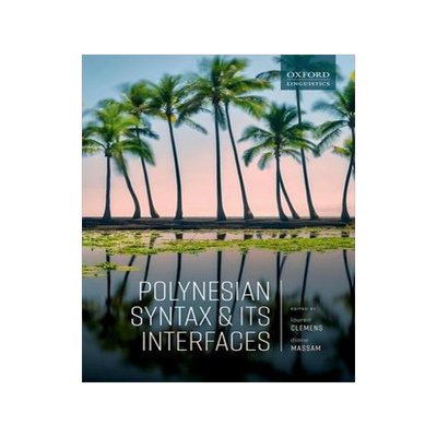 [预订]Polynesian Syntax and its Interfaces 9780198860839