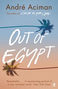 英文原版 André Aciman回忆录 出埃及记 Out of Egypt 请以你的名字呼唤我 Call Me By Your Name 作者 安德列·艾席蒙