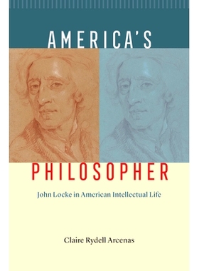 预订 America’s Philosopher: John Locke in American Intellectual Life 美国哲学家：美国知识分子生活中的约翰·洛克: 978022