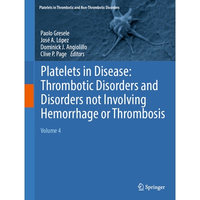 预订 Platelets in Disease: Thrombotic Disorders and Disorders not Involving Hemorrhage or Thrombosis Volume 4 疾病中的血