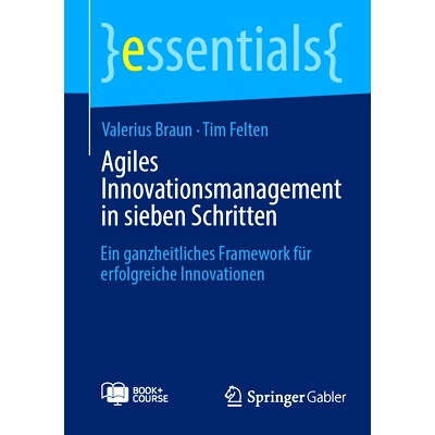 预订 Agiles Innovationsmanagement in Sieben Schritten: Ein Ganzheitliches Framework Für Erfolgreiche Innovationen: 9783