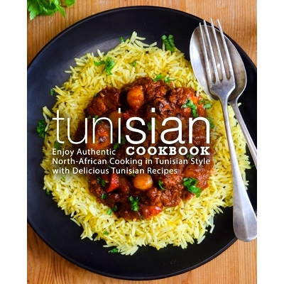 预订 Tunisian Cookbook: Enjoy Authentic North-African Cooking in Tunisian Style with Delicious Tunisian Recipes: 9781722