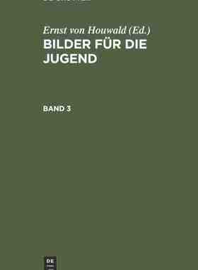 【预订】BILDER FÜR DIE JUGEND BD. 3 (HOUWALD) BFJ 9783111216201