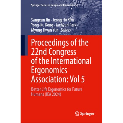 预订 Proceedings of the 22nd Congress of the International Ergonomics Association, Volume 5: Better Life Ergonomics for