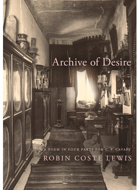 预订 Archive of Desire: A poem in four parts for C. P. Cavafy: 9781524732608