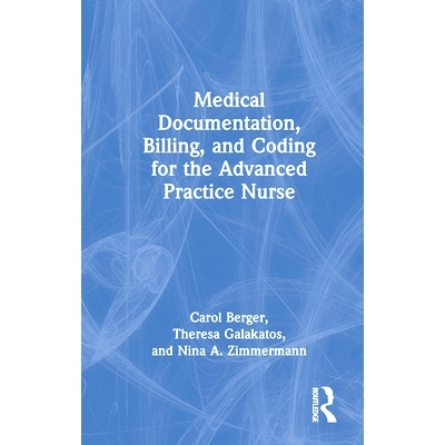 预订 Medical Documentation, Billing, and Coding for the Advanced Practice Nurse *执业护士的*文件、账单与编码: 9781032894