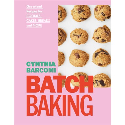 预订 Batch Baking: Get-ahead Recipes for Cookies, Cakes, Breads and More 批量烘焙：提前准备饼干、蛋糕、面包等的食谱: 978