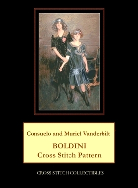 预订 Consuelo and Muriel Vanderbilt: Boldini Cross Stitch Pattern: 9798864805862