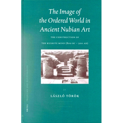 预订 The Image of the Ordered World in Ancient Nubian Art: The Construction of the Kushite Mind, 800 BC - 300 AD 古代努