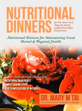 预订 Nutritional Dinners for Two Lovers as If They Are Loving Angels Descending from Heaven: Nutritional Dinners for Mai