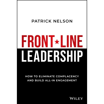 预订 Front-Line Leadership: How to Eliminate Complacency and Build All-In Engagement 前线领导力：如何消除自满情绪、建立