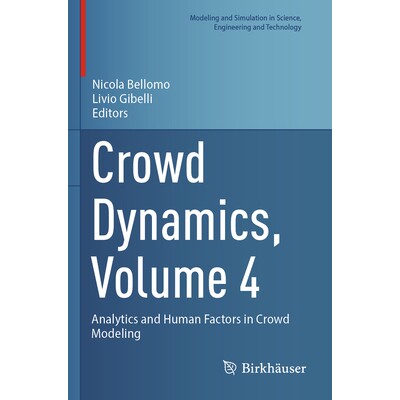 预订 Crowd Dynamics, Volume 4 Analytics and Human Factors in Crowd Modeling 人群动态 第4卷：人群建模的分析与人为因素 978