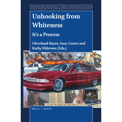 预订 Unhooking from Whiteness: It’s a Process 脱下“白色”身份：这是一个过程: 9789004389496