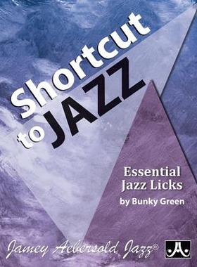 【预订】Shortcut to Jazz: Essential Jazz Licks