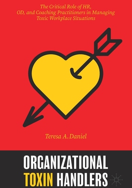 【预订】Organizational Toxin Handlers: The Critical Role of HR, OD, and Coaching Practitioners 9783030516871