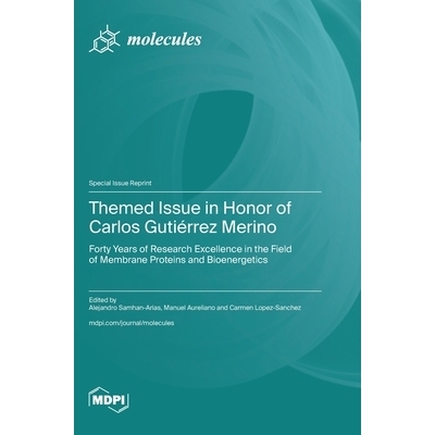 预订 Themed Issue in Honor of Carlos Gutiérrez Merino: Forty Years of Research Excellence in the Field of Membrane Prot