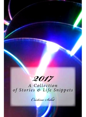 预订 2017: A Collection of Stories & Life Snippets: 9781976431371