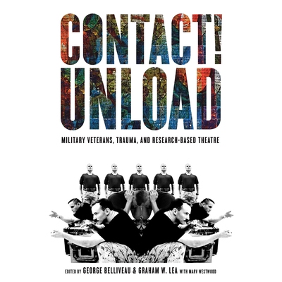 预订 Contact!Unload: Military Veterans, Trauma, and Research-Based Theatre 联系人！卸载：退伍军人，创伤和研究型剧院: 978