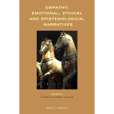 预订 Empathy: Emotional, Ethical and Epistemological Narratives 移情：情感、伦理和认识论叙述: 9789004376762