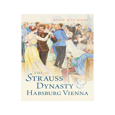 [预订]The Strauss Dynasty and Habsburg Vienna 9781009276474