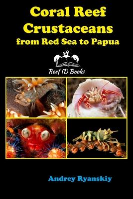 [预订]Coral Reef Crustaceans from Red Sea to Papua: Reef ID Books 9785604204962