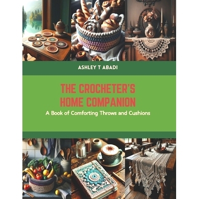 预订 The Crocheter’s Home Companion: A Book of Comforting Throws and Cushions: 9798875781353