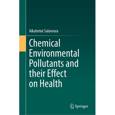 预订 Chemical Environmental Pollutants and their Effect on Health 化学环境污染物及其对健康的影响 9783031802706